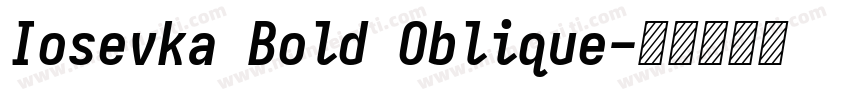 Iosevka Bold Oblique字体转换